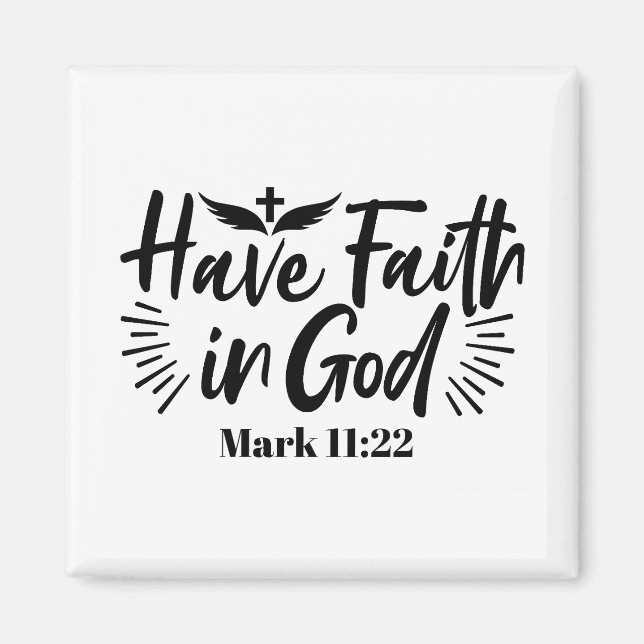 Have Faith in God Mark 11:22 Inspirational Quote Magnet (Front)