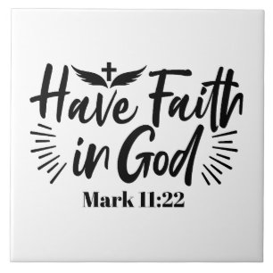 Have Faith in God Mark 11:22 Inspirational Quote Tile