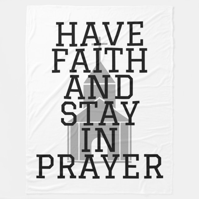 Have Faith In Prayer Bold Fleece Blanket (Front)