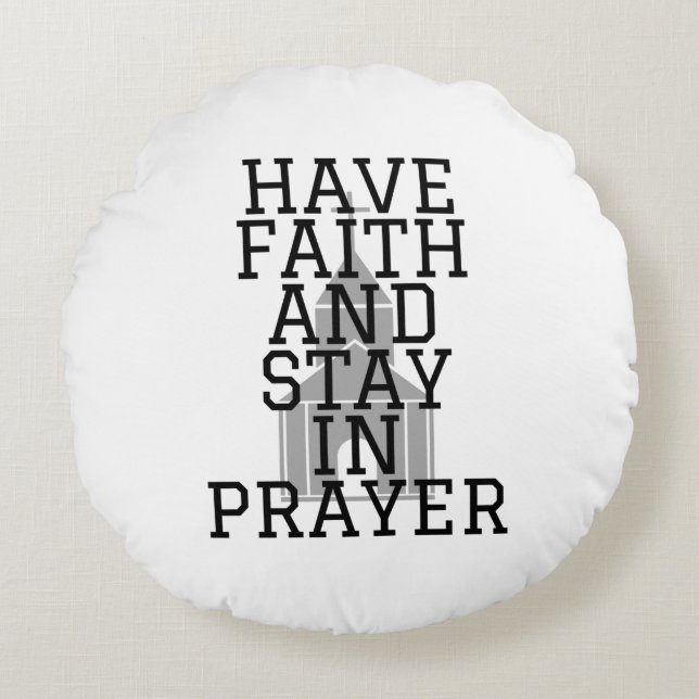 Have Faith In Prayer Bold Round Pillow (Front)