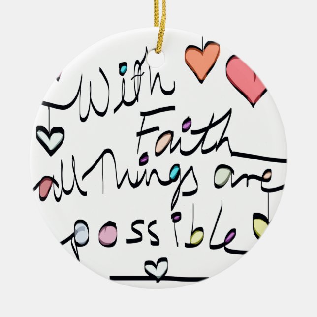 Have Faith. Quote word message colour design Ceramic Ornament (Front)