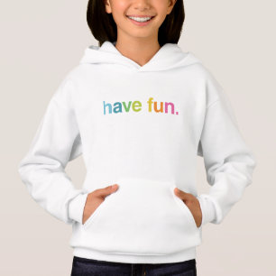 Have fun