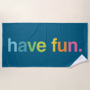 Have fun beach towel