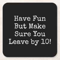 Have Fun But Make Sure You Leave by 10 Black