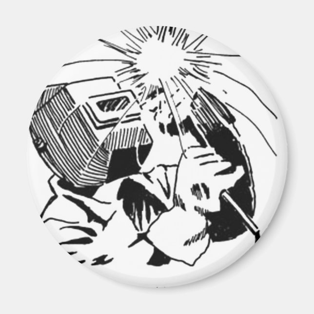 Have fun in your cubicle, I'll be welding! Magnet (Front)