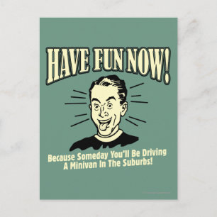 Have Fun Now: Driving Minivan Suburbs Postcard