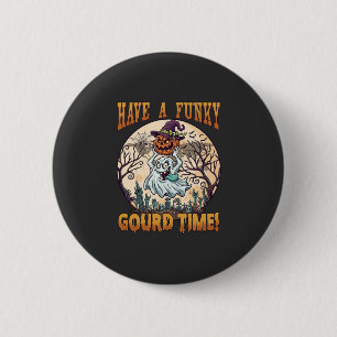 Have Funky Gourd Time Ghost Pumpkin Graveyard 2 Inch Round Button