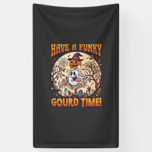 Have Funky Gourd Time Halloween Ghost Pumpkin_1 Banner