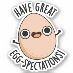 Have Great Egg-spectations Funny Egg Pun 