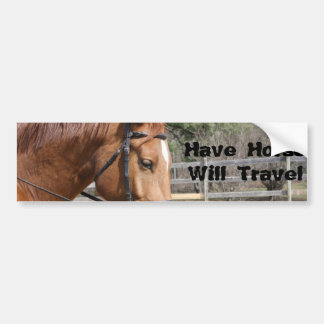 Have Horse Will Travel Bumper Sticker