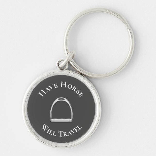 "Have Horse Will Travel" English Stirrup Iron Grey Keychain (Front)
