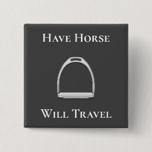 "Have Horse Will Travel" Stirrup Iron Dark Gray 2 Inch Square Button