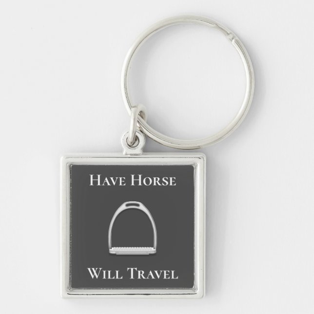 "Have Horse Will Travel" Stirrup Iron Grey Keychain (Front)