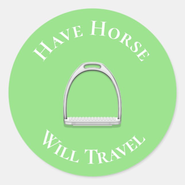 "Have Horse Will Travel" Stirrup Iron Lime Green Classic Round Sticker (Front)