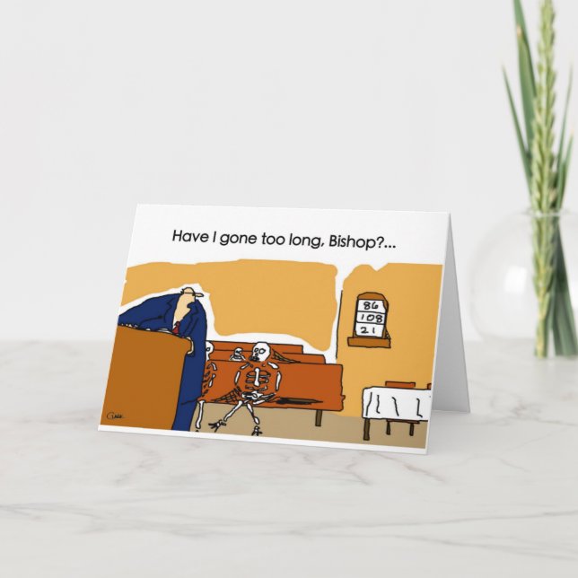 Have I gone too long, Bishop? Card (Front)