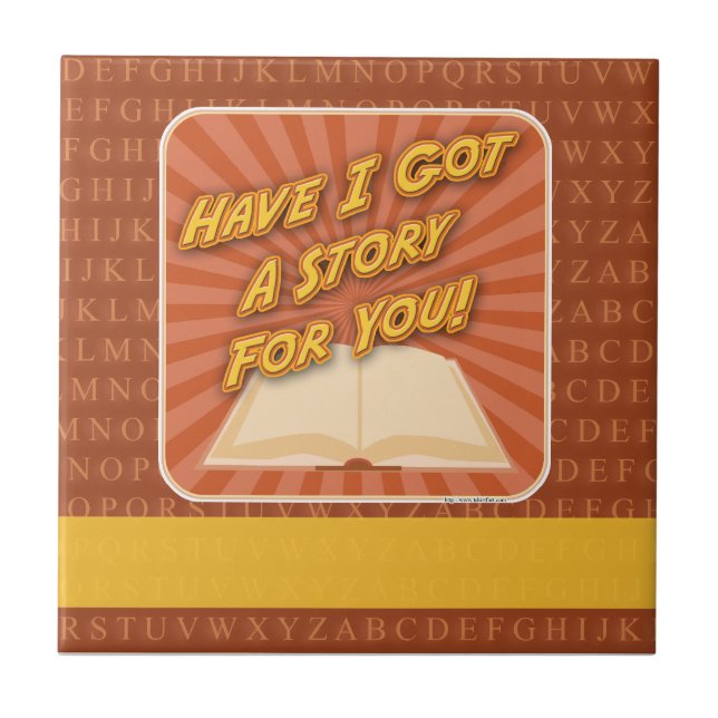 Have I Got A Story Author Promotional Motto Tile (Front)