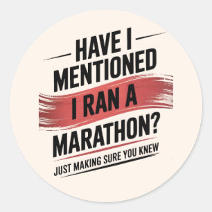 Have i mentioned i ran a marathon classic round sticker