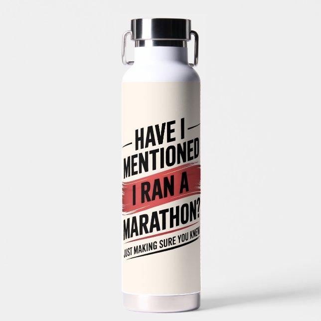 Have i mentioned i ran a marathon water bottle (Front)
