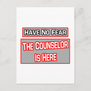 Have No Fear .. Counsellor Is Here Postcard