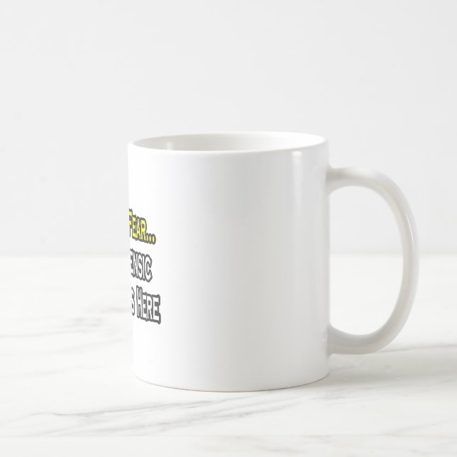 Have No Fear, Forensic Scientist Is Here Coffee Mug (Right)