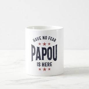 Have No Fear Papou Is Here   Father Grandpa Gift Coffee Mug