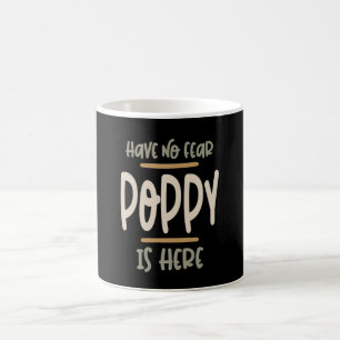 Have No Fear Poppy Is Here - Father and Grandpa Gi Coffee Mug