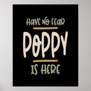Have No Fear Poppy Is Here - Father and Grandpa Gi Poster