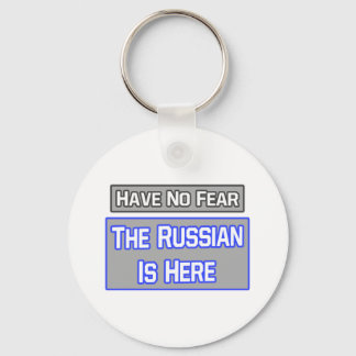 Have No Fear .. Russian Is Here Keychain