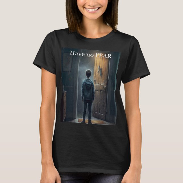 Have No Fear T-Shirt (Front)