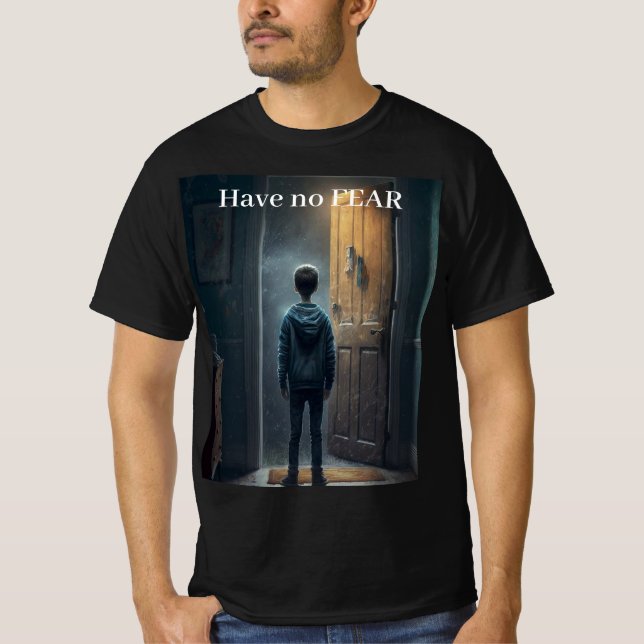 Have No Fear T-Shirt (Front)