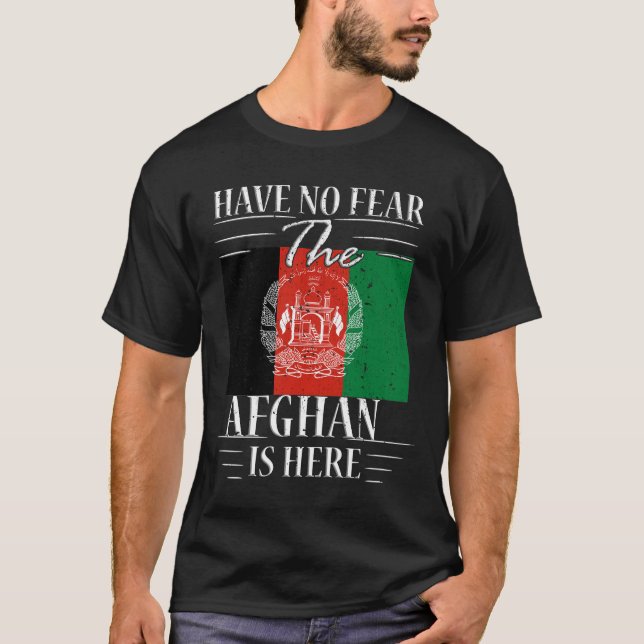 Have No Fear The Afghan Is Here T-Shirt (Front)