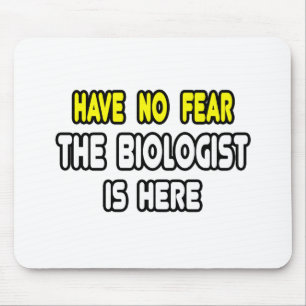 Have No Fear, The Biologist Is Here Mouse Pad