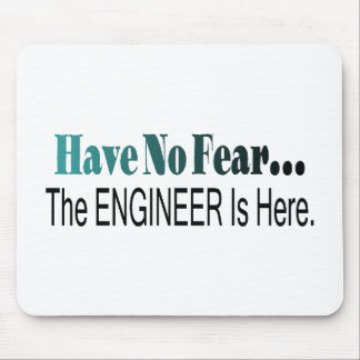 Have No Fear The Engineer Is Here Mouse Pad