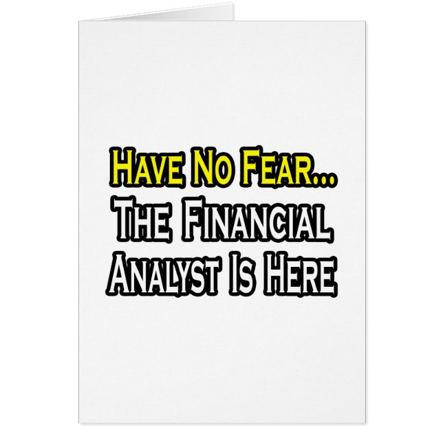 Have No Fear, The Financial Analyst Is Here (Front)