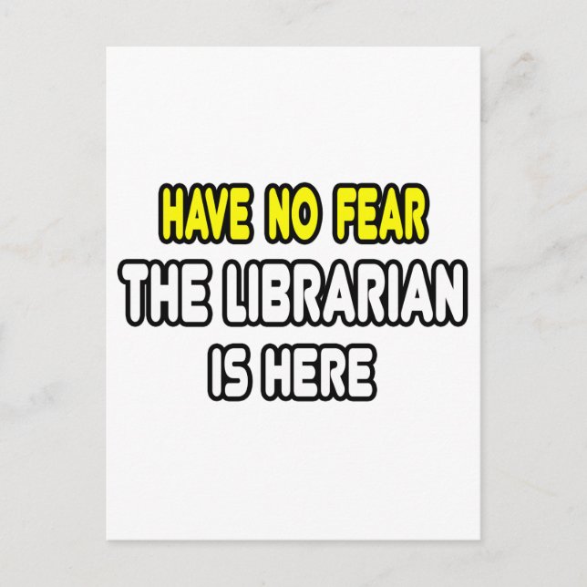 Have No Fear, The Librarian Is Here Postcard (Front)