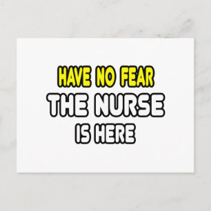 Have No Fear, The Nurse Is Here Postcard