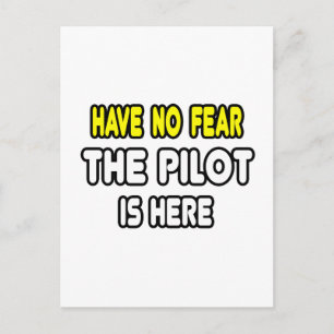 Have No Fear, The Pilot Is Here Postcard