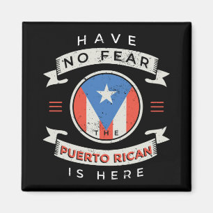 Have No Fear The Puerto Rican Is Here Funny Quote Magnet