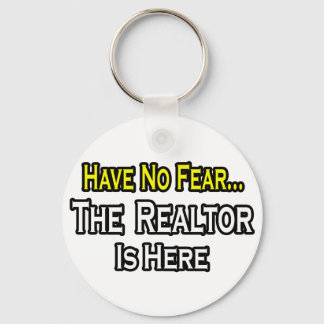 Have No Fear, The Realtor Is Here Keychain