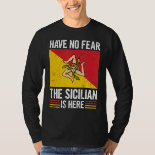 Have No Fear The Sicilian Is Here Quote For A Prou T-Shirt