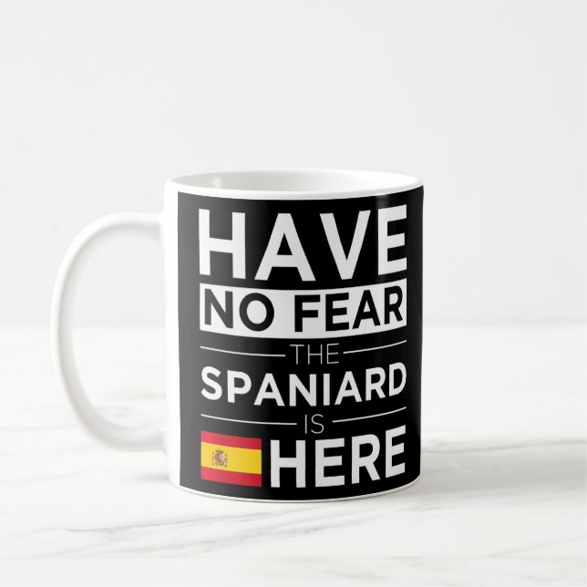 Have No Fear The Spaniard Is Here Pride Spanish Pr Coffee Mug (Left)