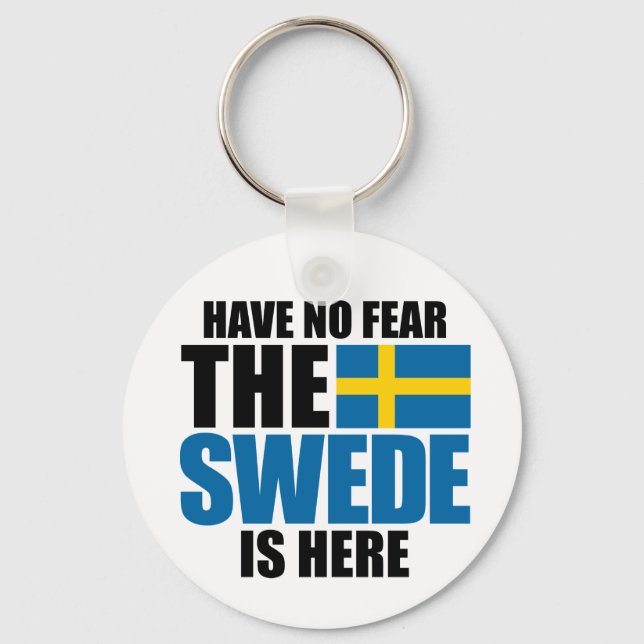 Have No Fear, The Swede Is Here Keychain (Front)