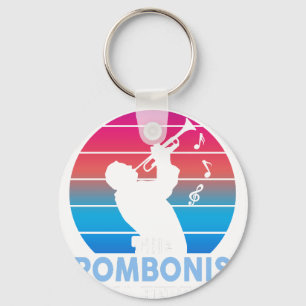 Have no fear the trombonist is here keychain