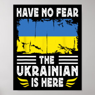 Have No Fear The Ukrainian Is Here Ukraine Flag  Poster