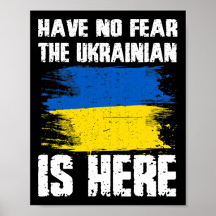 Have No Fear The Ukrainian Is Here Ukraine Flag Pr Poster