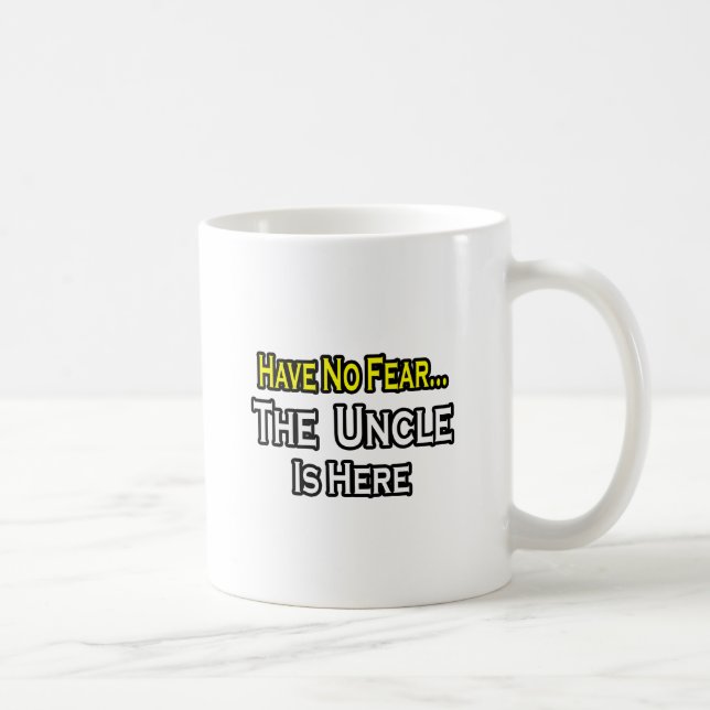 Have No Fear...The Uncle Is Here Coffee Mug (Right)