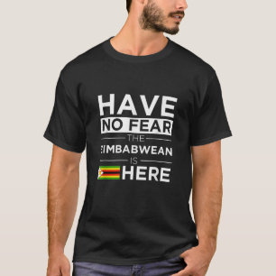 Have No Fear The Zimbabwean is here Pride Zimbabwe T-Shirt