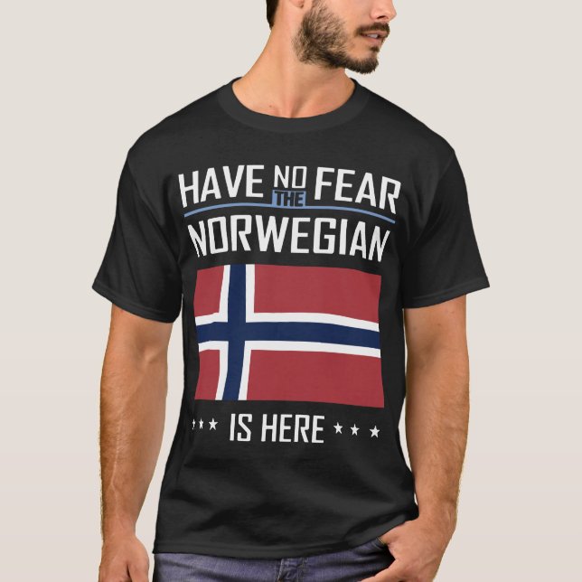 have no the fear norwegian is here patriotic t-shi T-Shirt (Front)