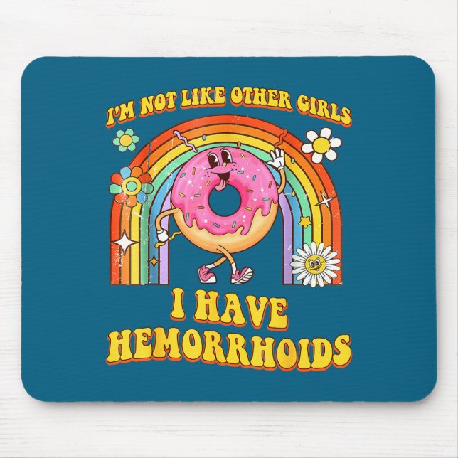 Have Not Like Other Hemorrhoids Embarrassing Mouse Pad (Front)