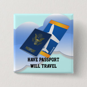 Have Passport, Will Travel 2 Inch Square Button